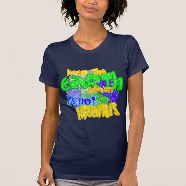 Keep the earth clean its not uranus shirt (Front)