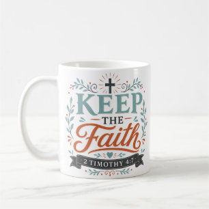 Keep The Faith Religious Quote Coffee Mug