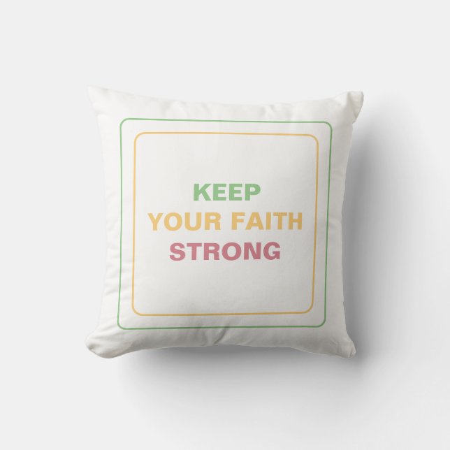 Keep The Faith Strong: Calming, Peace & Positivity Cushion (Front)