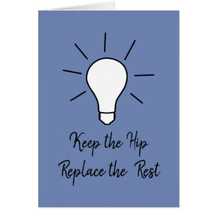 Keep the Hip - Replace the Rest.  Great Idea