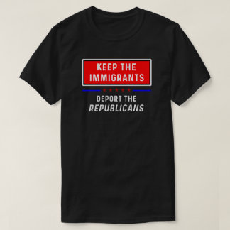 Keep The Immigrants T-Shirt