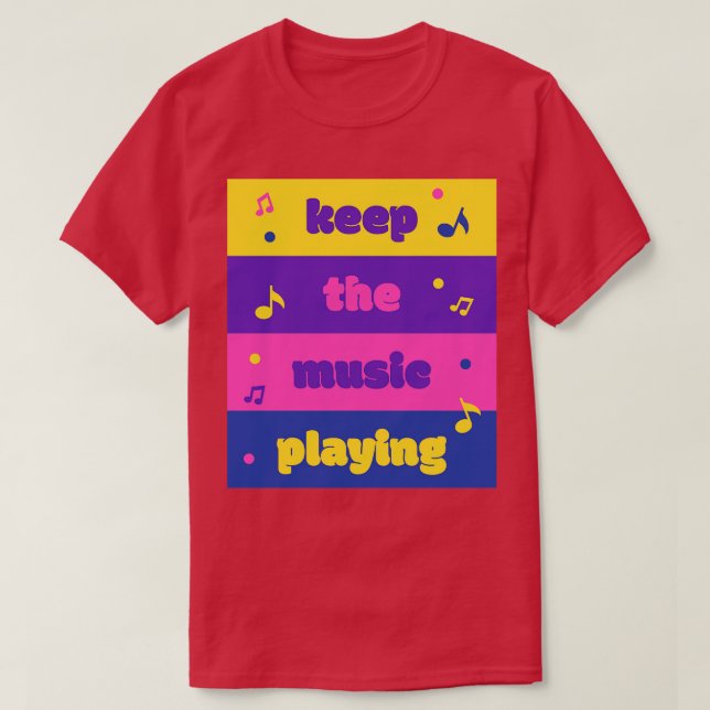 keep the music Paying music lover musician gift T-Shirt (Design Front)
