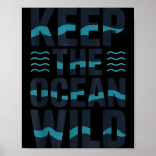Keep the ocean wild environmental message poster