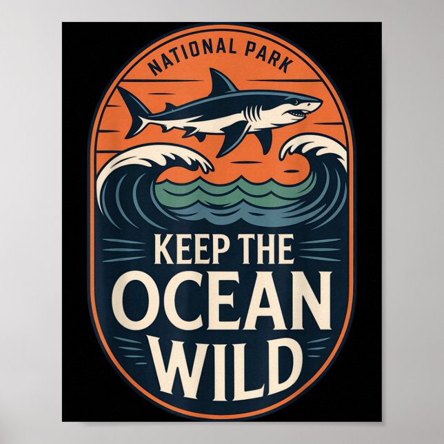 Keep the ocean wild national park shark  poster (Front)