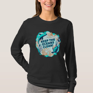 Keep The Oceans Clean Marine Pollutants Environmen T-Shirt