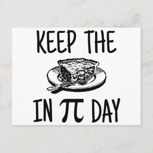 Keep The Pie in Pi Day Postcard