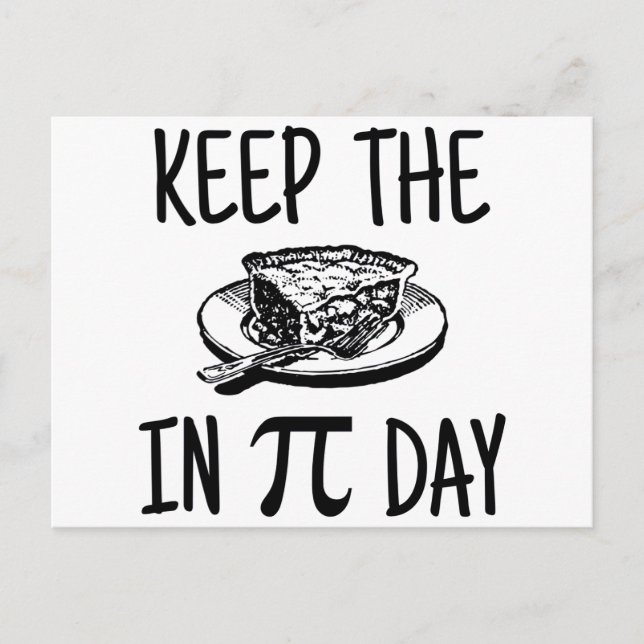 Keep The Pie in Pi Day Postcard (Front)