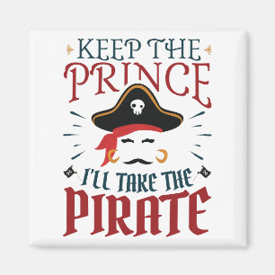 Keep the Prince I'll Take the Pirate Magnet