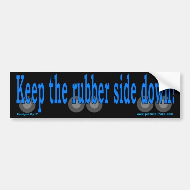 Keep the Rubber side down Bumper Sticker (Front)