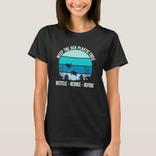 Keep The Sea Plastic Free Save The Environment T-Shirt