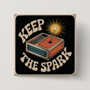 Keep The Spark 15 Cm Square Badge