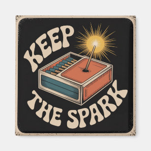 Keep The Spark Magnet