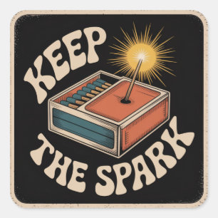 Keep The Spark Square Sticker