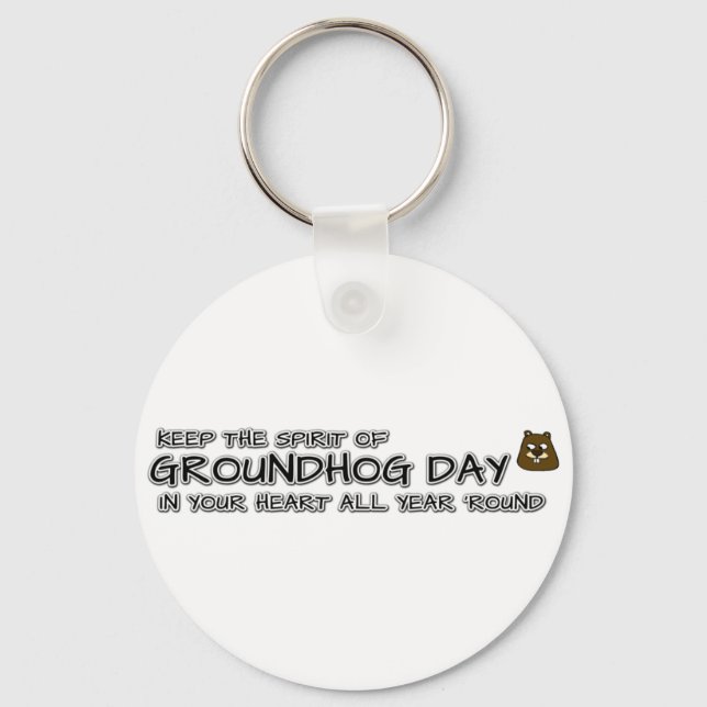 Keep the Spirit of Groundhog Day in your heart Key Ring (Front)