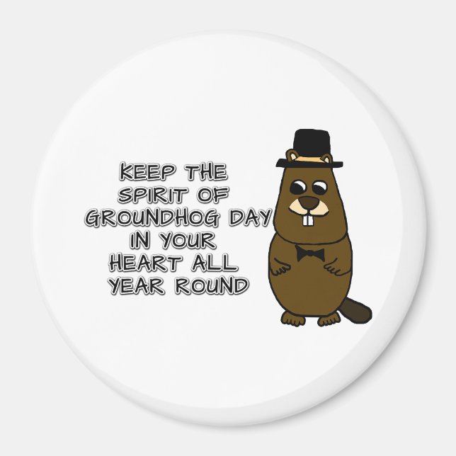 Keep the Spirit of Groundhog Day in your heart Magnet (Front)