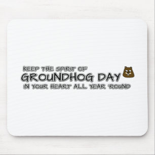 Keep the Spirit of Groundhog Day in your heart Mouse Mat