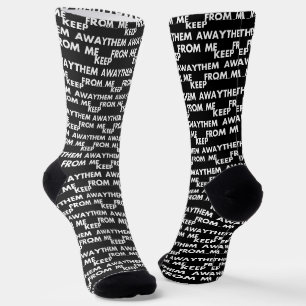 Keep Them Away From Me Funny Sarcastic Quotes Socks