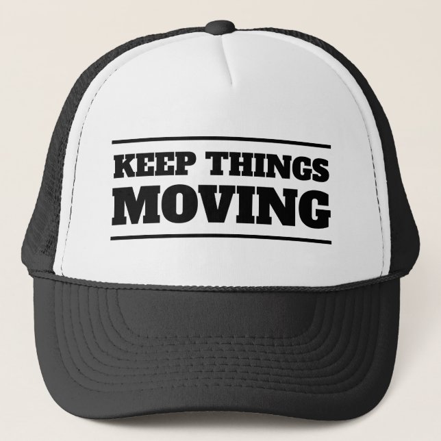 Keep Things Moving™ Trucker Hat (Front)