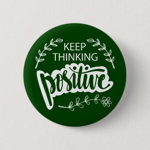 Keep Thinking Positive 6 Cm Round Badge