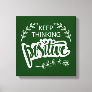 Keep Thinking Positive Canvas Print