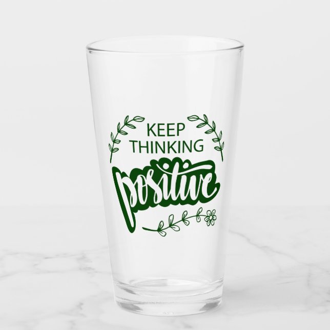 Keep Thinking Positive Glass (Front)