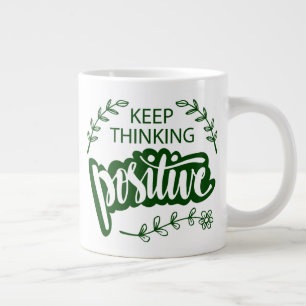 Keep Thinking Positive Large Coffee Mug