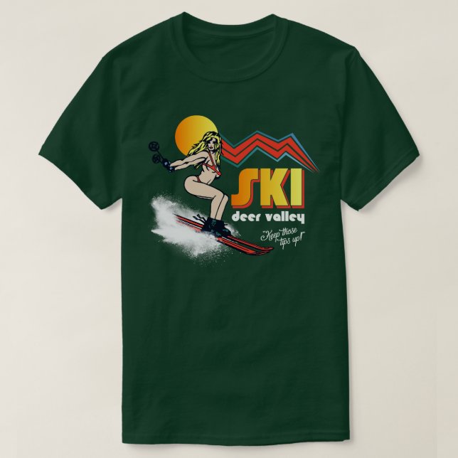 Keep Those Tips Up Ski Deer Valley T-Shirt (Design Front)