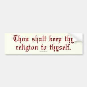 Keep Thy Religion Bumper Sticker