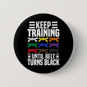 Keep Training Until Belt Turns Black Funny Karate 6 Cm Round Badge