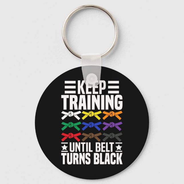 Keep Training Until Belt Turns Black Funny Karate  Key Ring (Front)