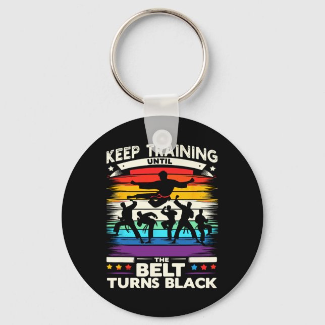 Keep Training Until Belt Turns Black Karate Cool A Key Ring (Front)