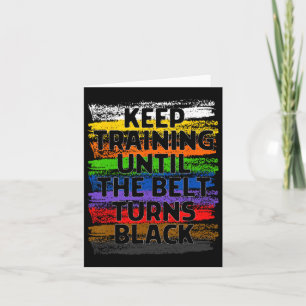 Keep Training Until Belt Turns Black Karate Taekwo Card