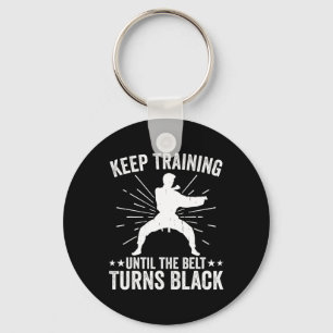 Keep Training Until Belt Turns Black Karate Taekwo Key Ring
