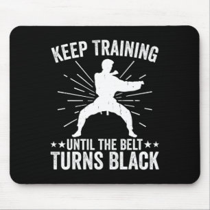 Keep Training Until Belt Turns Black Karate Taekwo Mouse Mat