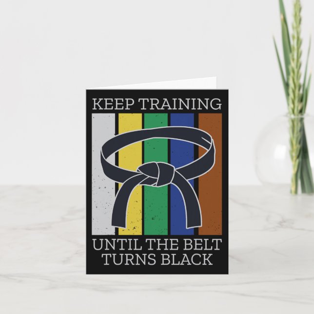 Keep Training Until Belt Turns Black Martial Arts  Card (Front)