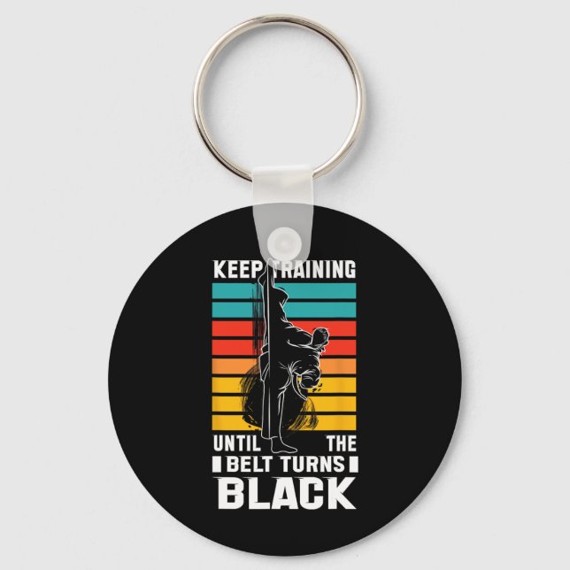 Keep Training Until The Bellt Turns Black  Key Ring (Front)