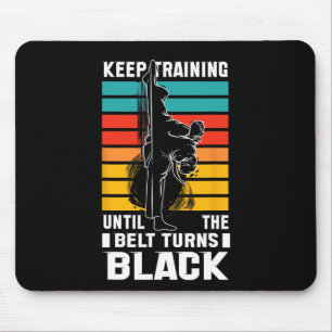 Keep Training Until The Bellt Turns Black Mouse Mat