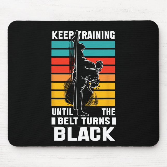 Keep Training Until The Bellt Turns Black  Mouse Mat (Front)