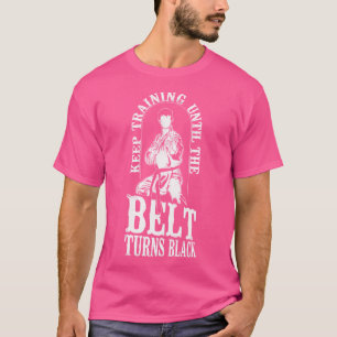 Keep Training Until The Belt Turns Black Aikido Bl T-Shirt
