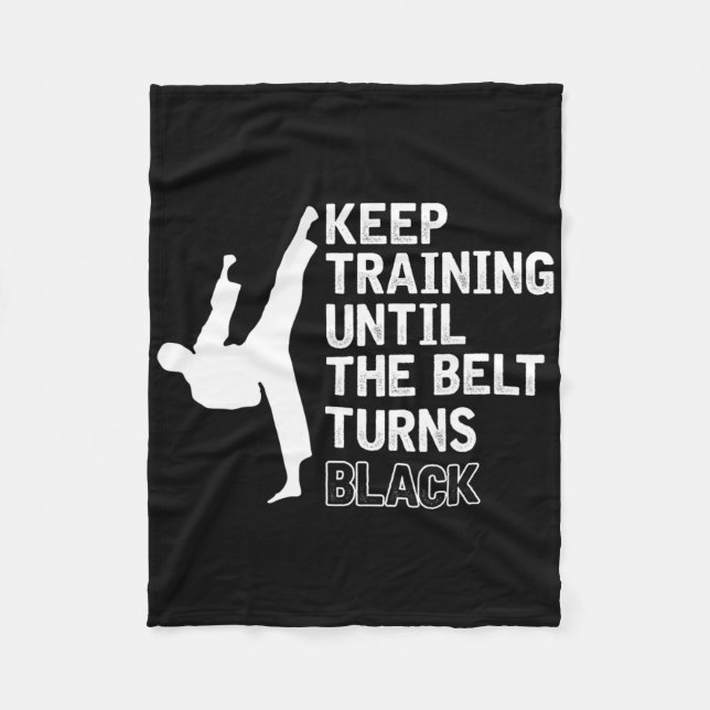 Keep Training Until The Belt Turns Black Funny Kar Fleece Blanket (Front)
