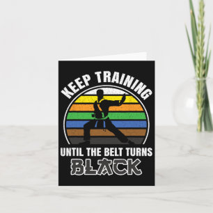 Keep Training Until The Belt Turns Black Funny Ret Card