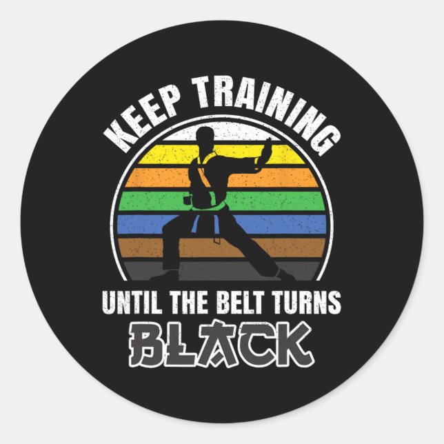 Keep Training Until The Belt Turns Black Funny Ret Classic Round Sticker (Front)