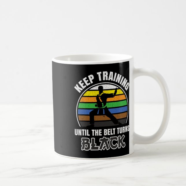 Keep Training Until The Belt Turns Black Funny Ret Coffee Mug (Right)
