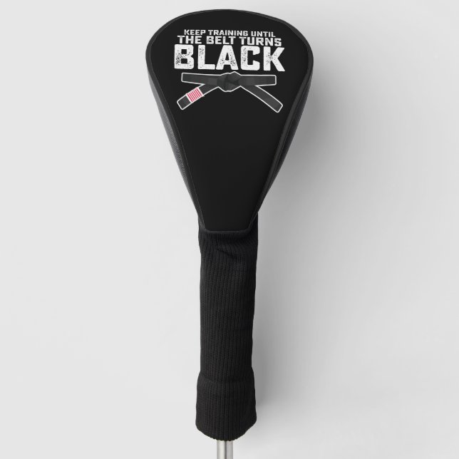 Keep Training Until The Belt Turns Black Golf Head Cover (Front)