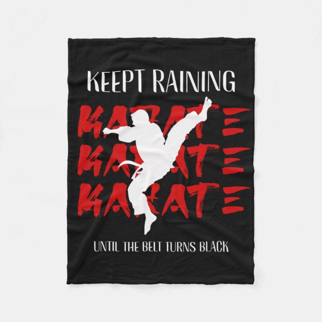 Keep Training Until The Belt Turns Black Karate 2  Fleece Blanket (Front)