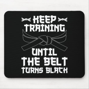 Keep Training Until The Belt Turns Black Karate 4 Mouse Mat