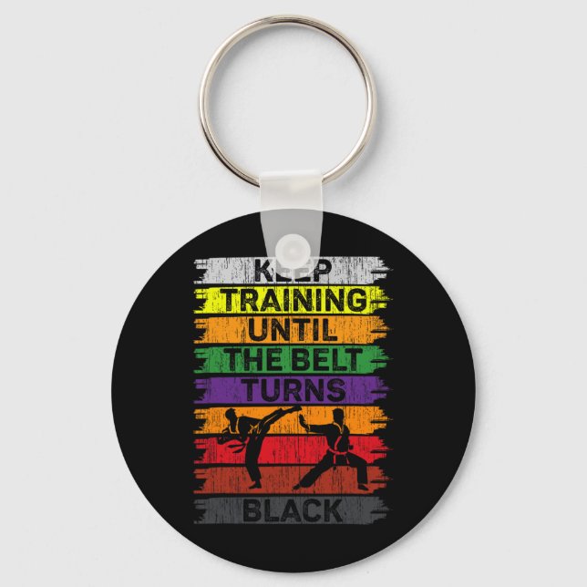 Keep Training Until The Belt Turns Black Karate Bo Key Ring (Front)