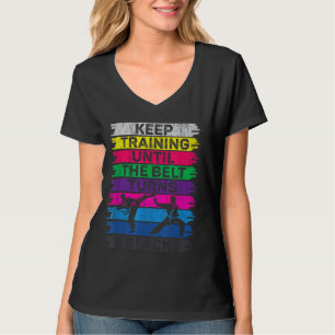 Keep Training Until the Belt Turns Black Karate Bo T-Shirt