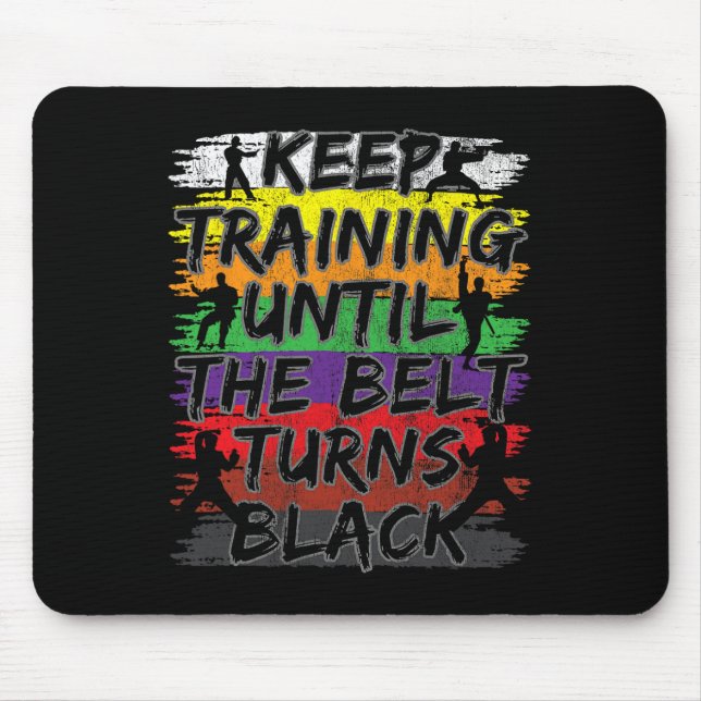 Keep Training Until The Belt Turns Black Karate Gi Mouse Mat (Front)