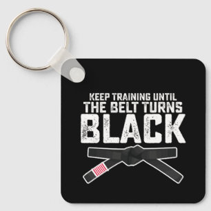 Keep Training Until The Belt Turns Black Key Ring